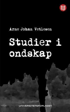 "Studier i ondskap" av Arne Johan Vetlesen