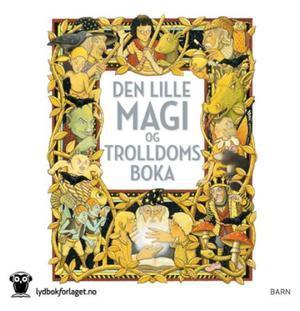 "Den lille magi- og trolldomsboka" av Silje Lundblad