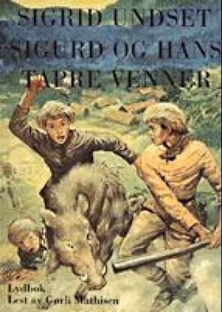 "Sigurd og hans tapre venner" av Sigrid Undset