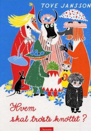 "Hvem skal trøste Knøttet?" av Tove Jansson