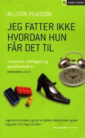 "Jeg fatter ikke hvordan hun får det til - en komedie om å mislykkes, en tragedie om å lykkes" av Allison Pearson