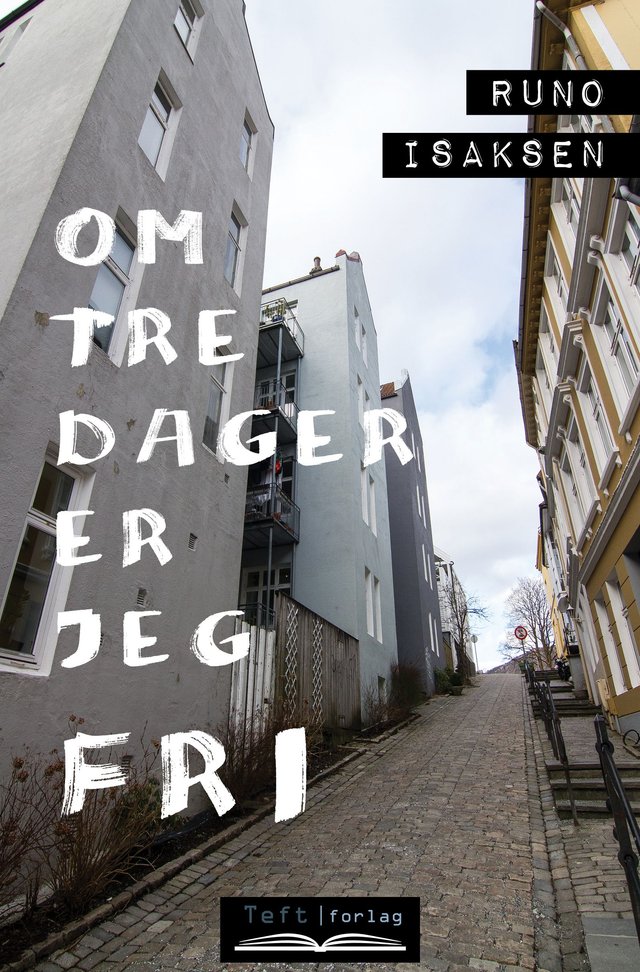 "Om tre dager er jeg fri - roman" av Runo Isaksen