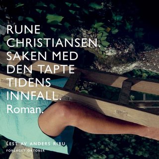 "Saken med den tapte tidens innfall" av Rune Christiansen