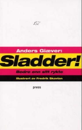 Sladder - bedre enn sitt rykte