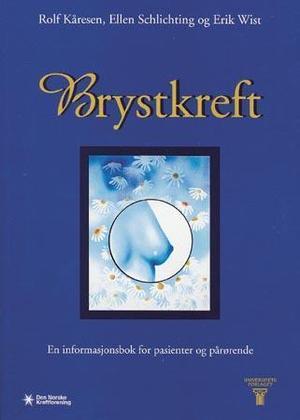 "Brystkreft - en informasjonsbok for pasienter og pårørende" av Rolf Kåresen