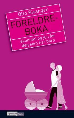 Foreldreboka - økonomi og jus for deg som har barn
