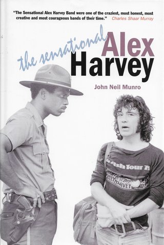 "The sensational Alex Harvey" av John Neil Munro