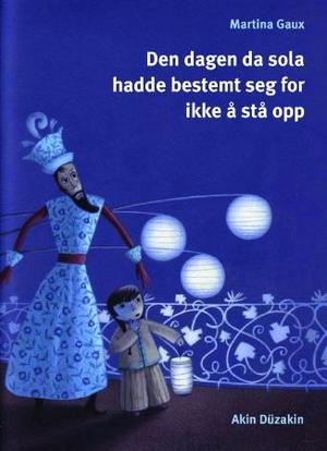 "Den dagen da sola hadde bestemt seg for ikke å stå opp" av Martina Gaux