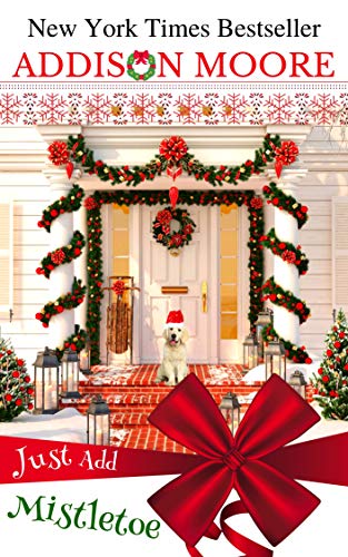 "Just Add Mistletoe Christmas in Gingerbread, Colorado" av Addison Moore