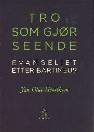 Tro som gjør seende - evangeliet etter Bartimeus