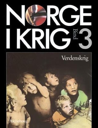 Norge i krig. Bd. 3 - verdenskrig : fremmedåk og frihetskamp 1940-1945