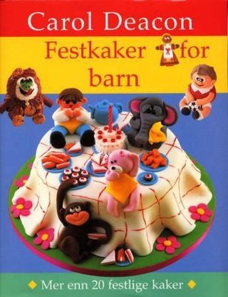 "Festkaker for barn" av Carol Deacon