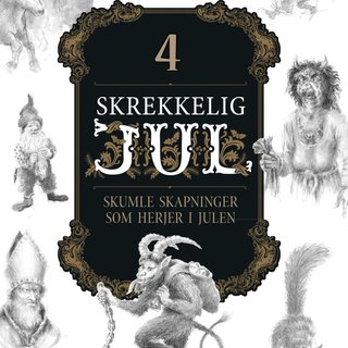 Skrekkelig jul - Del 4 : Julaften : skumle skapninger som herjer i julen