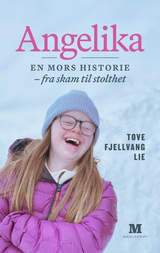 "Angelika en mors historie : fra skam til stolthet" av Tove Fjellvang Lie