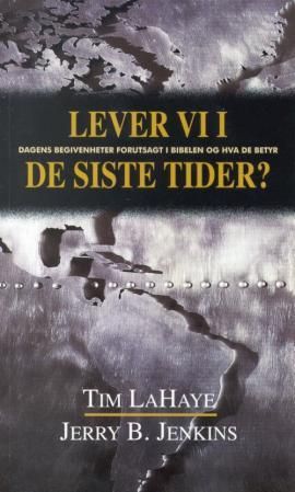 Lever vi i de siste tider? - dagens begivenheter forutsagt i Bibelen og hva de betyr