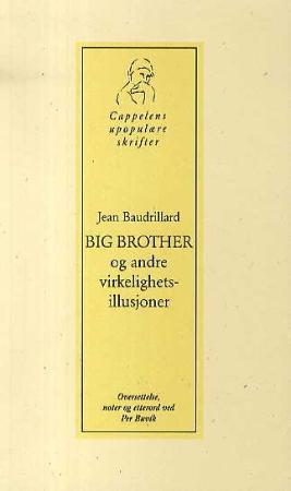"Big Brother og andre virkelighetsillusjoner" av Jean Baudrillard