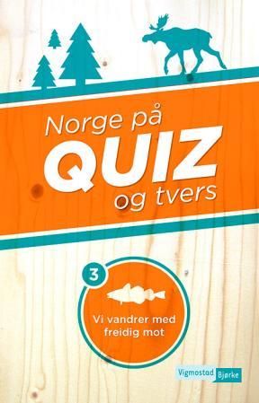 "Norge på quiz og tvers 3 - vi vandrer med freidig mot" av Wenche Helene Fossen
