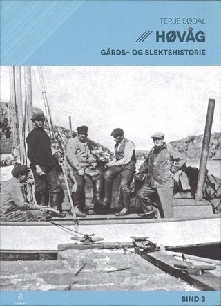 "Høvåg - Bind 3 : gårds- og slektshistorie" av Terje Sødal