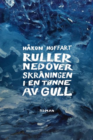 "Ruller nedover skråningen i en tønne av gull" av Håkon Hoffart