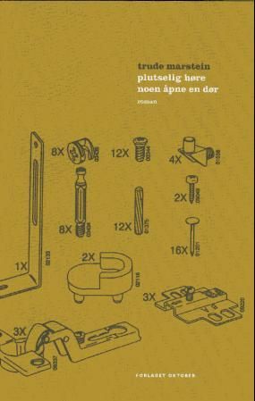 "Plutselig høre noen åpne en dør roman" av Trude Marstein
