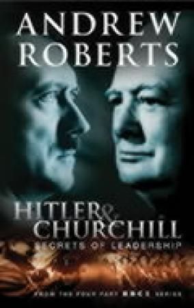 "Hitler and Churchill - secrets of leadership" av Andrew Roberts