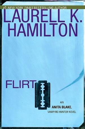 "Flirt (Anita Blake, Vampire Hunter, Book 18)" av Laurell K. Hamilton