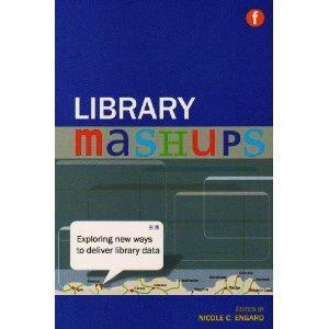 "Library Mashups Exploring New Ways to Deliver Library Data" av Nicole Engard