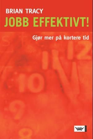 Jobb effektivt! - gjør mer på kortere tid