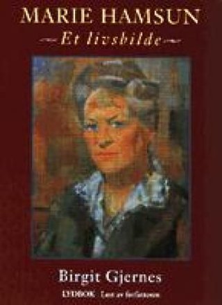 Marie Hamsun - et livsbilde