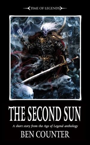 "The Second Sun An Age of Legends Short Story" av Ben Counter