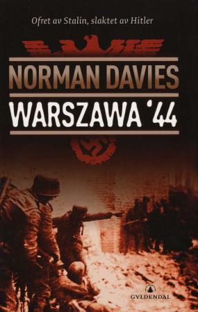"Warszawa '44 - ofret av Stalin, slaktet av Hitler" av Norman Davies