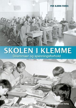 Skolen i klemme - dilemmaer og spenningsforhold