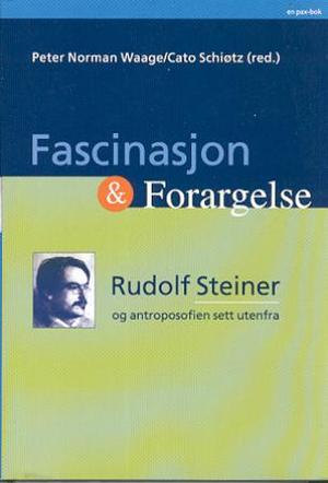 "Fascinasjon og forargelse - Steiner og antroposofien sett utenfra" av Cato Schiøtz