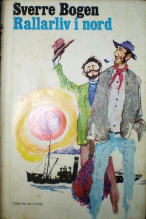 "Rallarliv i nord" av Sverre Bogen