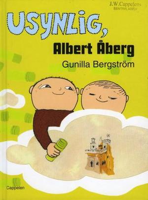 "Usynlig, Albert Åberg" av Gunilla Bergström