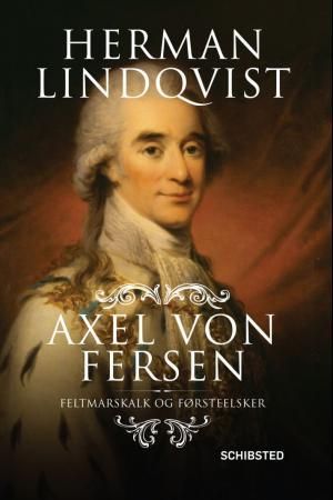 Axel von Fersen - feltmarskalk og førsteelsker