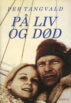 "På liv og død" av Per Tangvald