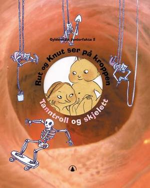 "Rut og Knut ser på kroppen - tanntroll og skjelett" av Mattias Danielsson