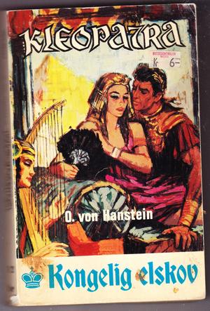"Kleopatra - - det store egyptiske rikets siste dronning" av O. von Hanstein
