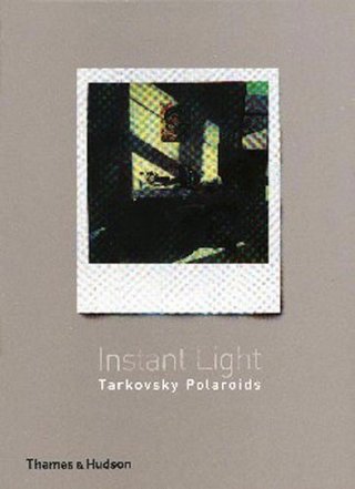 "Instant Light Tarkovsky Polaroids" av Giovanni Chiaramonte