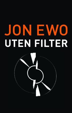 "Uten filter" av Jon Ewo