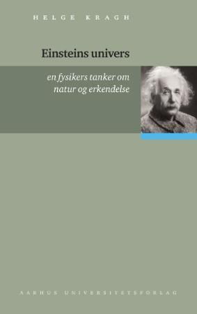 "Einsteins univers en fysikers tanker om natur og erkendelse" av Helge Kragh