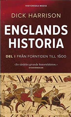 "Englands historia: Från Forntiden till 1600 - Englands historia 1" av Dick Harrison