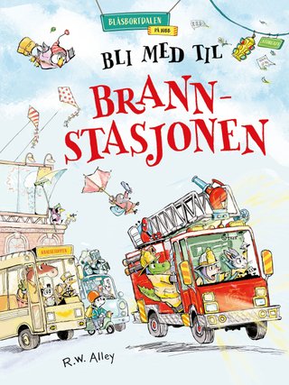 "Bli med til brannstasjonen" av R.W. Alley