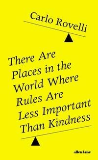 "There are places in the world where rules are less important than kindness" av Carlo Rovelli