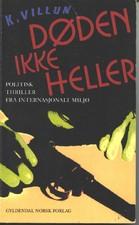 Døden ikke heller - roman