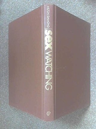 "SEXWATCHING. Looking into the world of sexual behaviour." av Milton Diamond