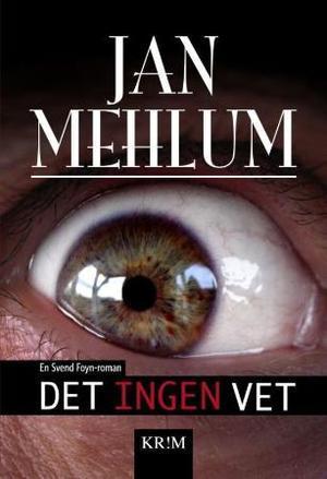 "Det ingen vet - en kriminalroman" av Jan Mehlum