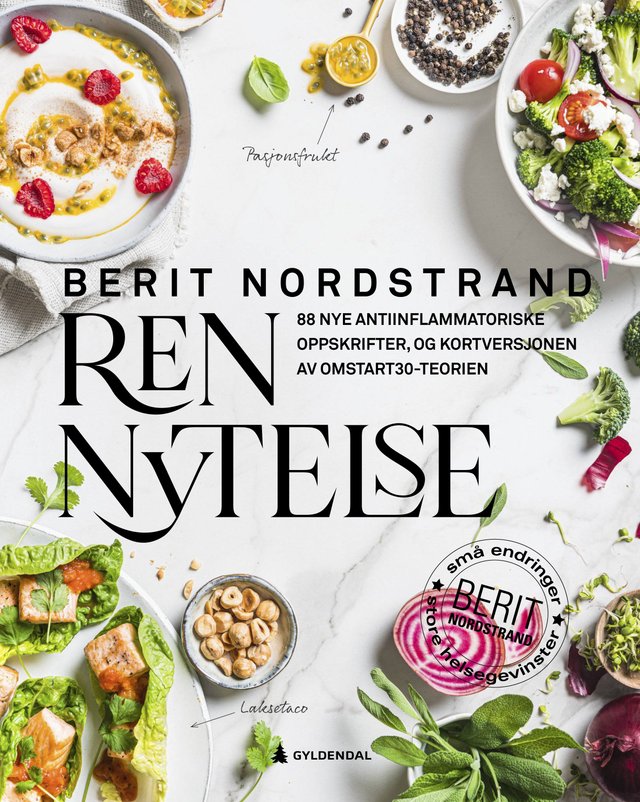 "Ren nytelse - nye antiinflammatoriske oppskrifter, og kortversjonen av Omstart30-teorien" av Berit Nordstrand