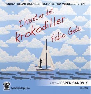 "I havet er det krokodiller - Enaiatollah Akbaris historie fra virkeligheten" av Fabio Geda